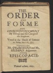 The Order and Forme for Church Government by Bishops and the Clergie of This Kingdome. Voted in the House of Commons on Friday. Iuly 16. 1641. Whereunto Is Added Mr. Grimstons and Mr. Seldens Arguments Concerning Episcopacie by England and Wales. Parliament (1641). House of Commons; Grimston, Harbottle, 1603-1685; and Selden, John, 1584-1654
