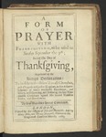 A Form of Prayer with Thanksgiving, to Be Used on Sunday September the 9th; Being the Day of Thanksgiving, Appointed by the Kings Declaration: To Be Solemnly Observ'd in All Churches, and Chappels Within This Kingdom