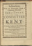 Instructions from the Honourable House of Commons Assembled in Parliament, to the Committee in Kent, Whose Names Are Herein Mentioned. with the Answer of the Justices of Peace to the Said Committee. Likewise Certain Instructions from the Said County, to MR. Augustine Skynner by England and Wales. Parliament (1642). House of Commons